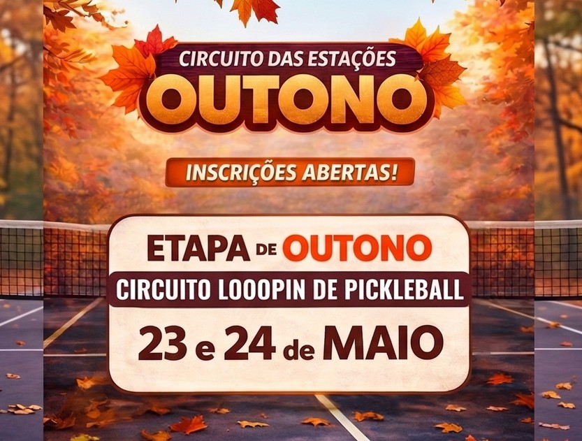 Etapa de Outono do Circuito Looopin de Pickleball — 23 e 24 de Maio